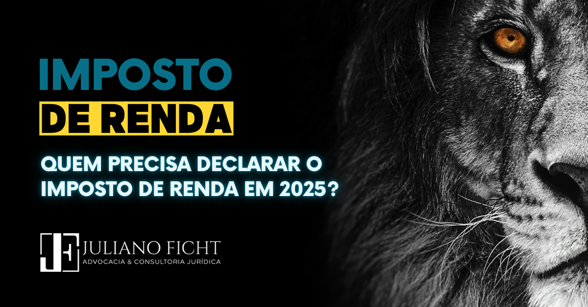 Quem Precisa Declarar o Imposto de Renda em 2025?