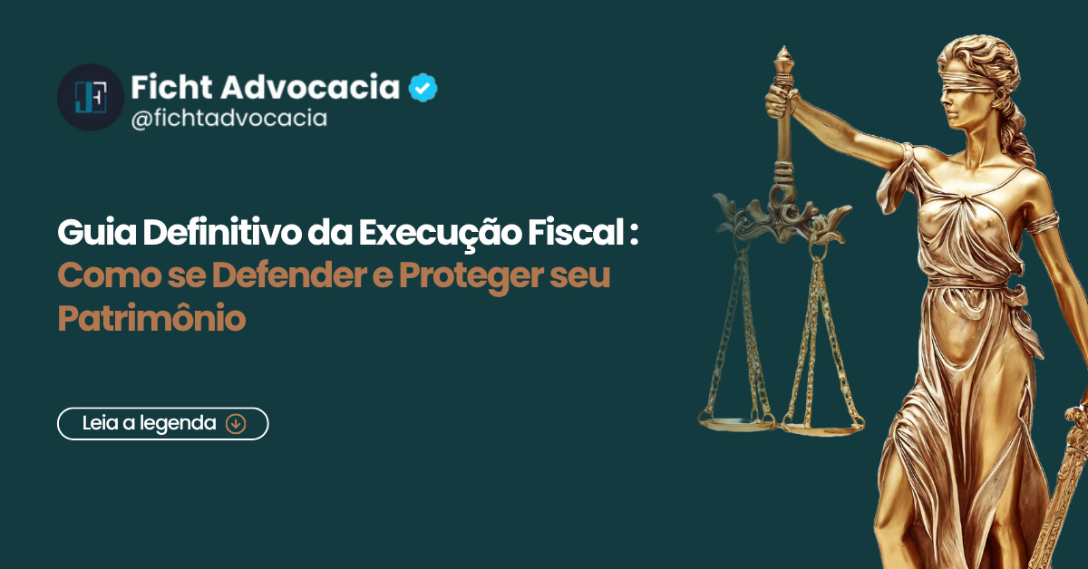 Execução Fiscal: O Guia Completo para Você Entender e se Defender